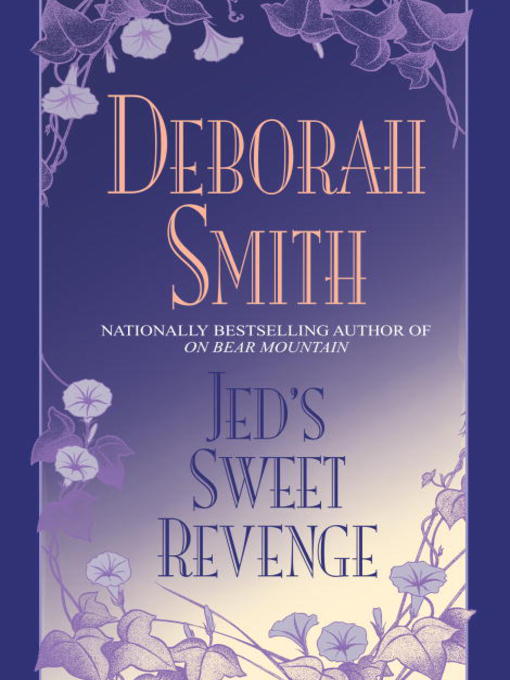 Title details for Jed's Sweet Revenge by Deborah Smith - Available